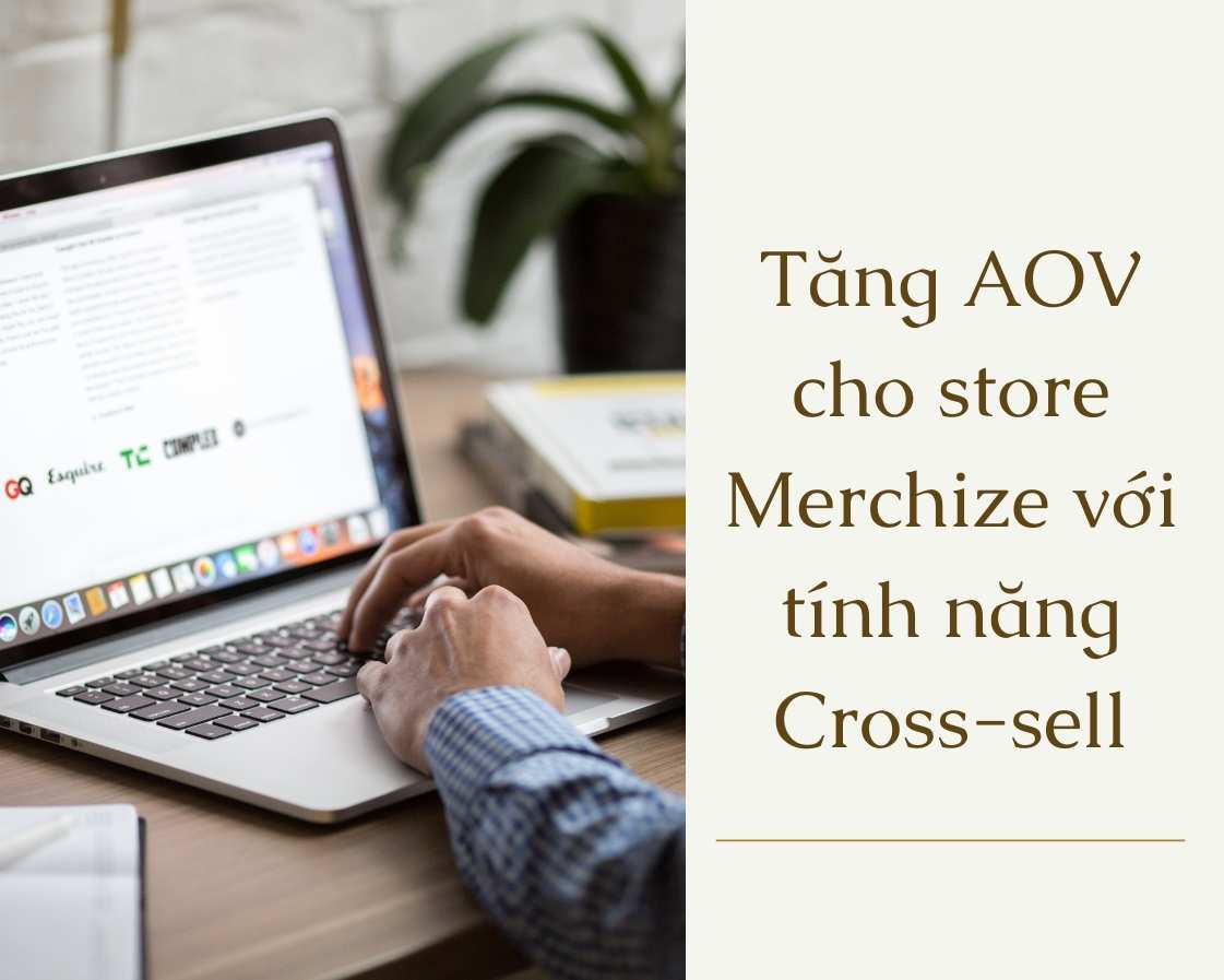 aov cho store Merchize với cross sell