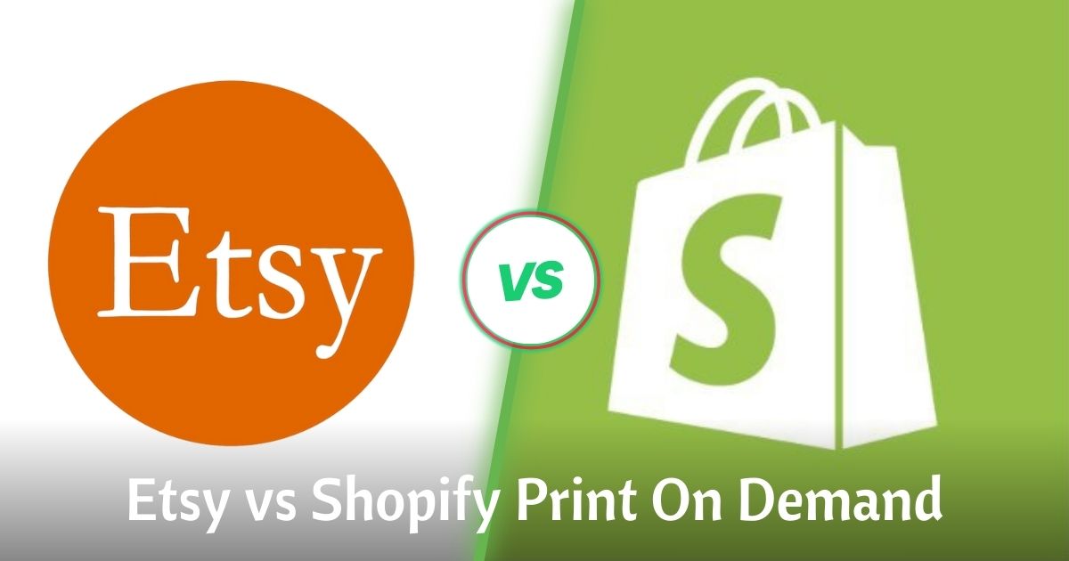 Etsy vs Shopify Print On Demand