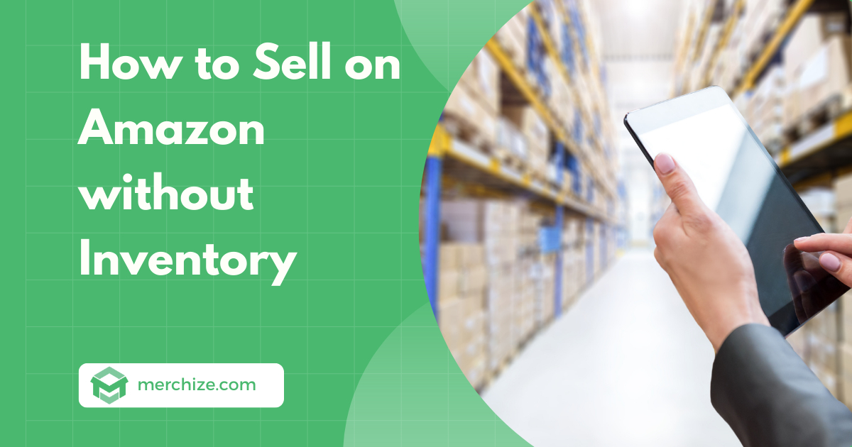 how to sell on amazon without inventory