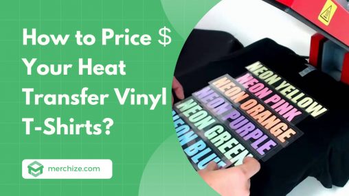 How to Price Your Heat Transfer Vinyl T-Shirts?