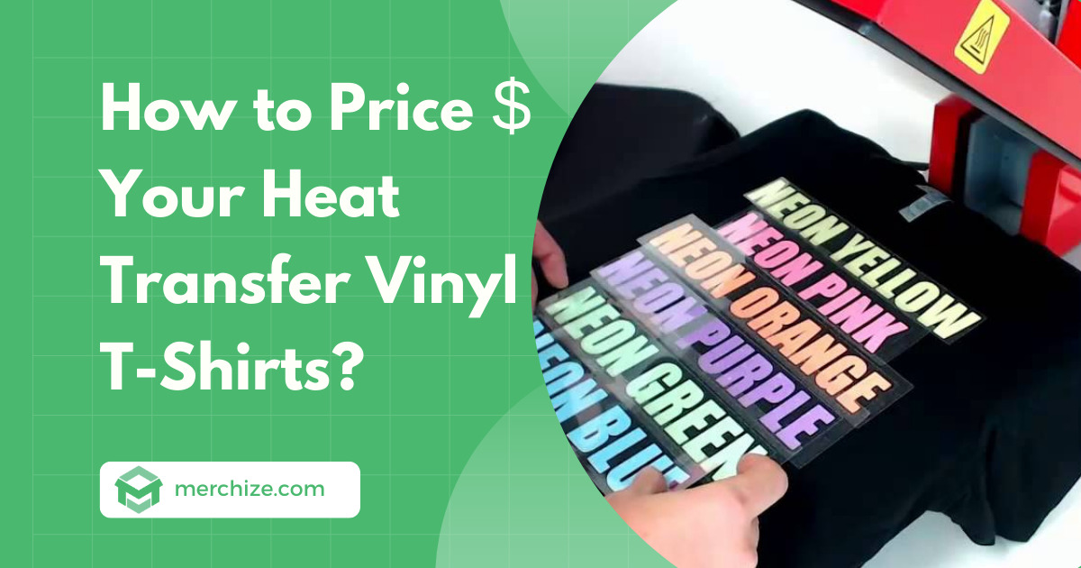 How to Price Your Heat Transfer Vinyl T-Shirts?