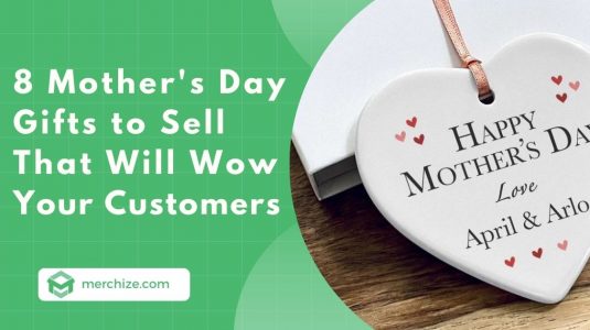 8 Mother’s Day Gifts to Sell That Will Wow Your Customers