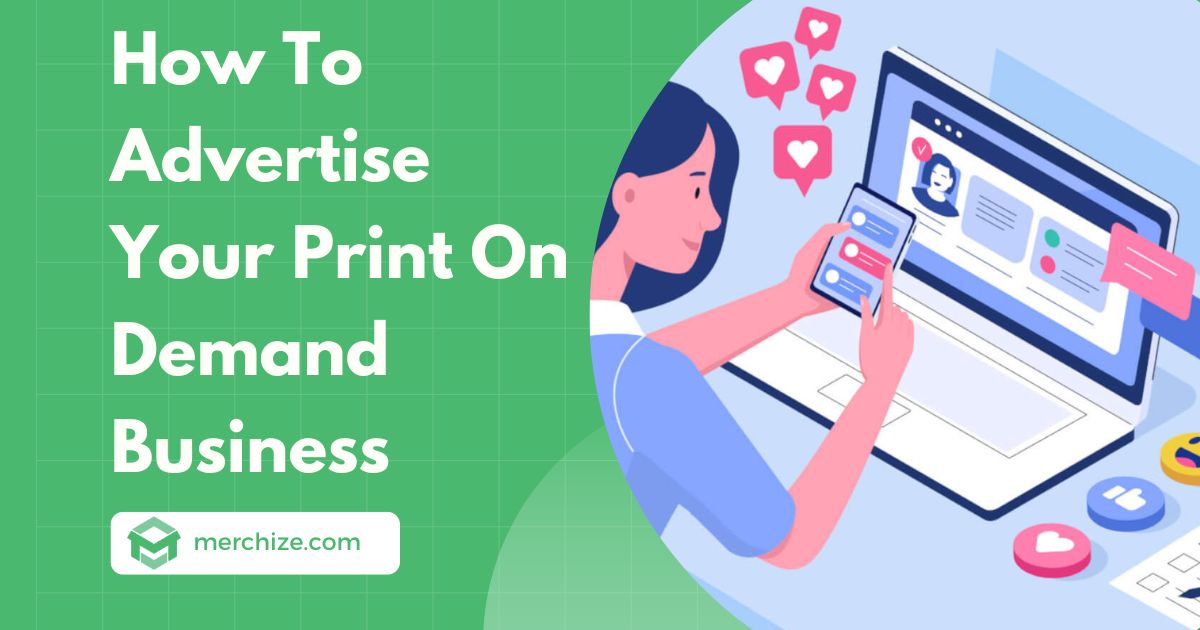 How To Advertise Your Print On Demand Business